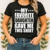 Funny My Favorite Daughter Gave Me This Women's T-Shirt thumb 2