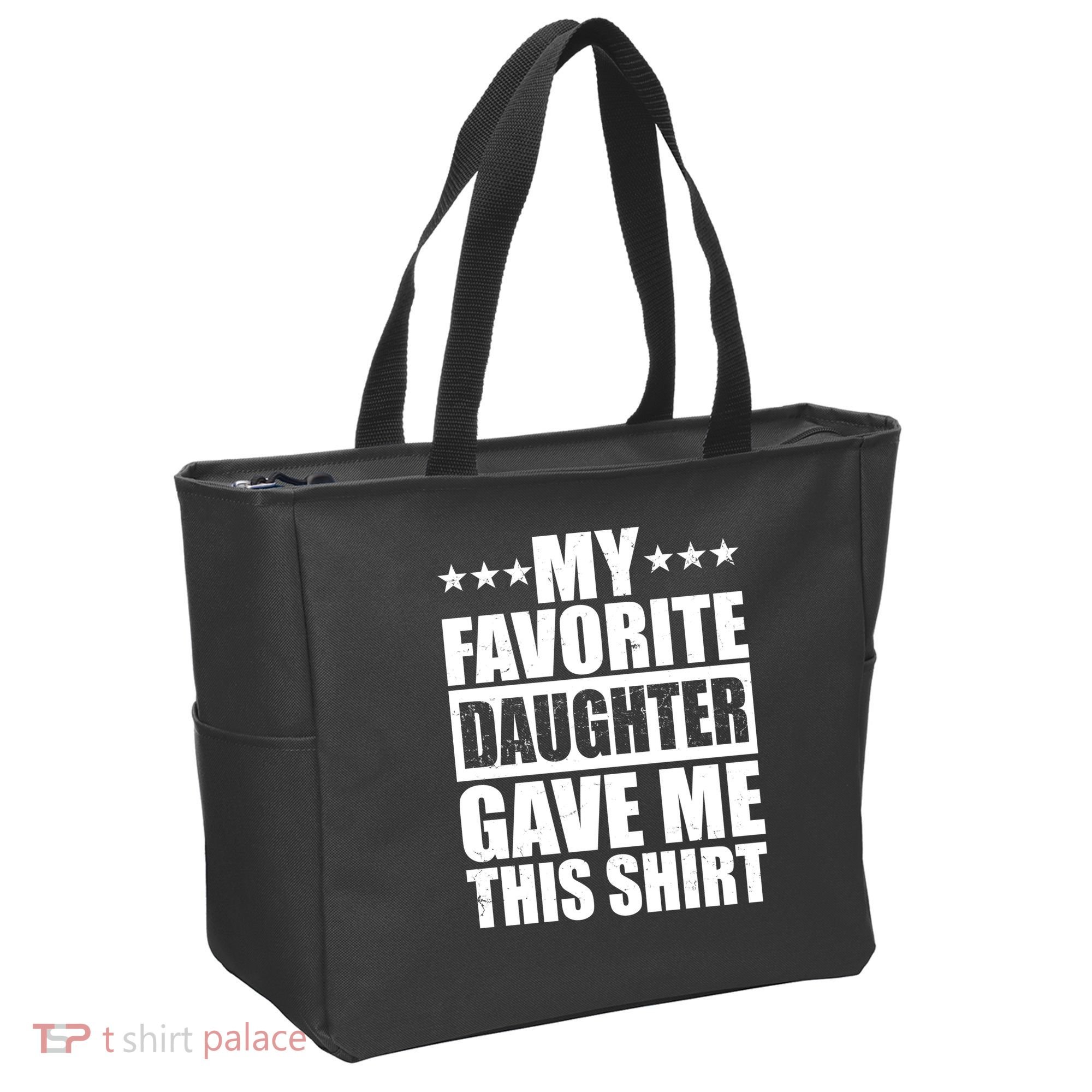 Funny My Favorite Daughter Gave Me This Tote Bag