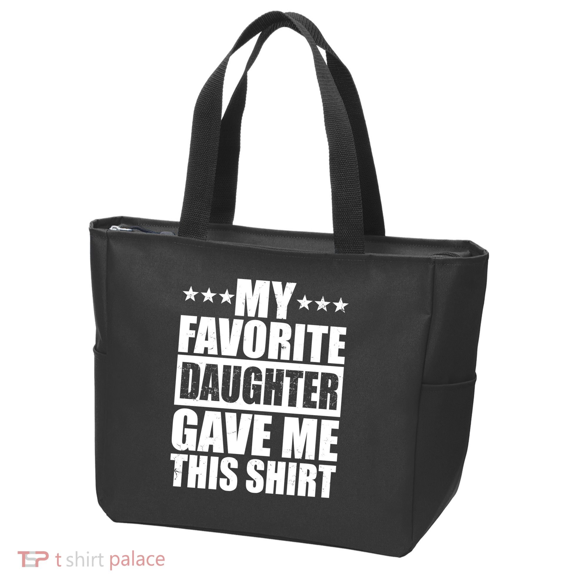 Funny My Favorite Daughter Gave Me This Tote Bag