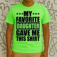 Funny My Favorite Daughter Gave Me This T-Shirt thumb 3