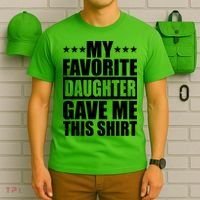 Funny My Favorite Daughter Gave Me This T-Shirt thumb 6