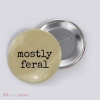 Funny Mostly Feral Party Animal Button thumb 0