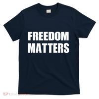 Freedom Matters T-Shirt thumb 0