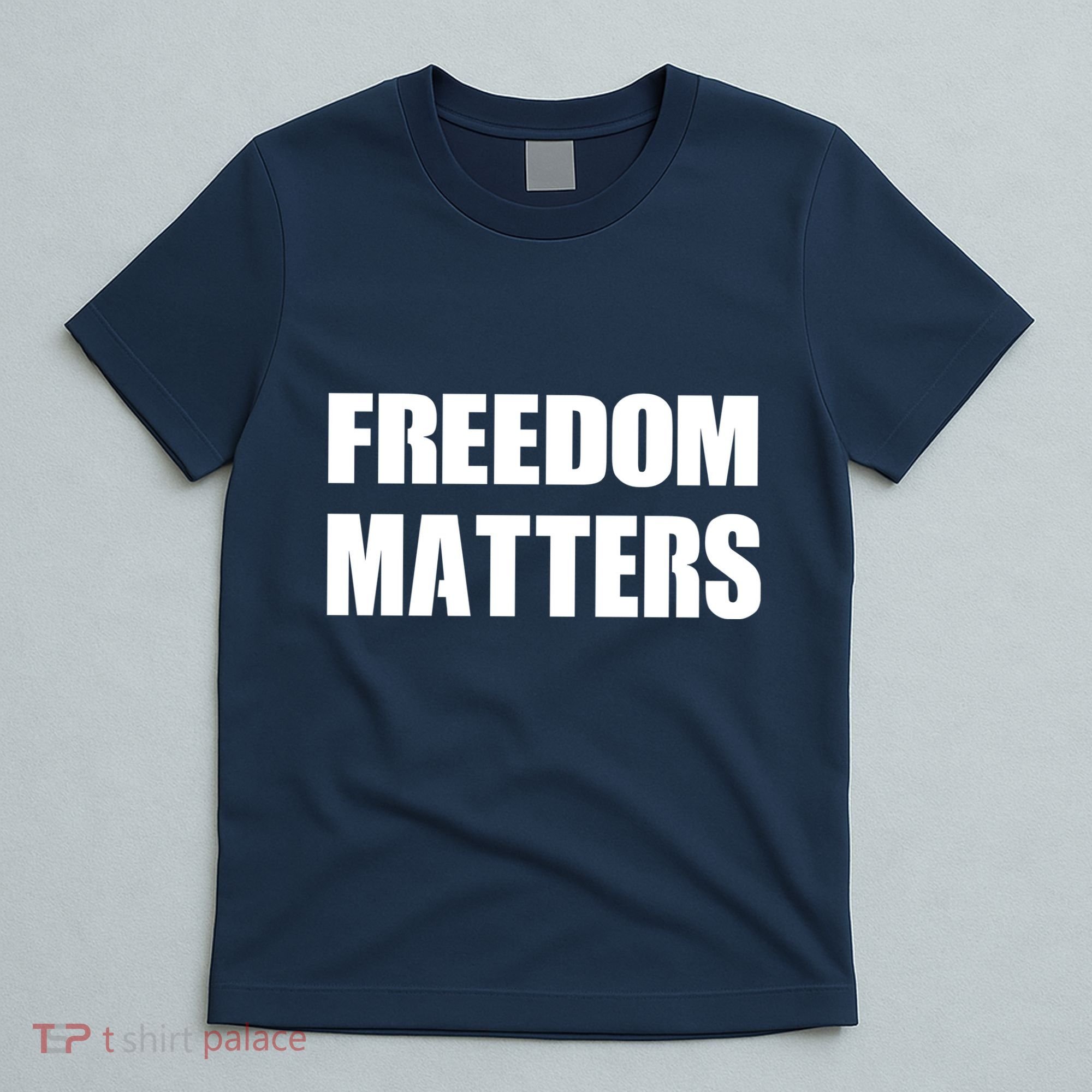 Freedom Matters T-Shirt