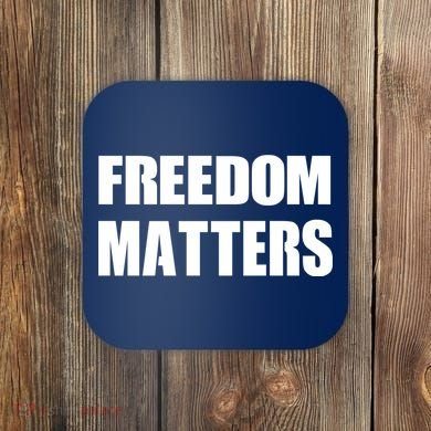 Freedom Matters Coaster