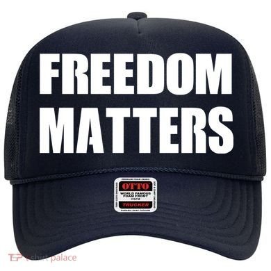 Freedom Matters Hat