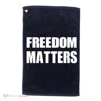 Freedom Matters Golf Towel