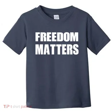 Freedom Matters Toddler T-Shirt
