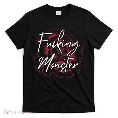 Fucking Monster T-Shirt