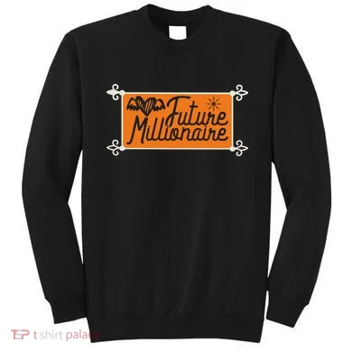 Future Millionaire Sweatshirt