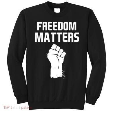 Freedom Matters Fist Sweatshirt