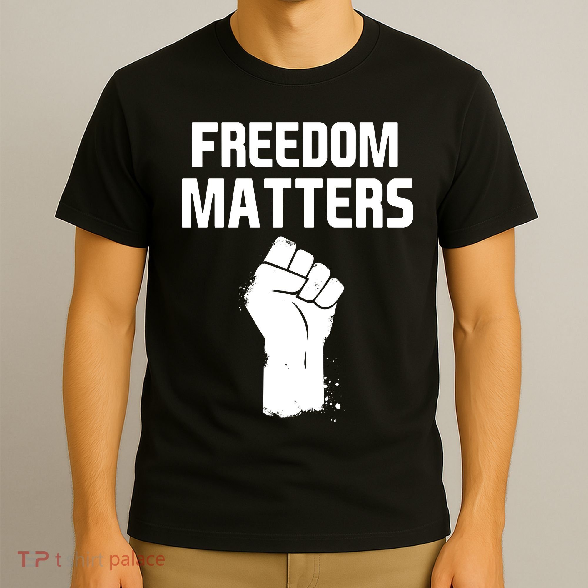 Freedom Matters Fist T-Shirt