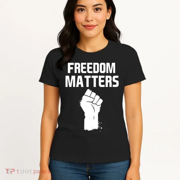 Freedom Matters Fist Women's T-Shirt