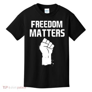 Freedom Matters Fist Kids T-Shirt