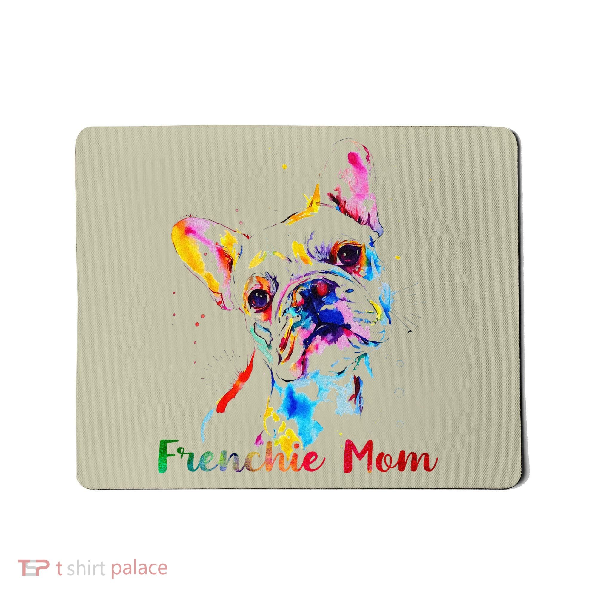 Frenchie Mom French Bulldog Dog Lovers Mothers Day Mousepad