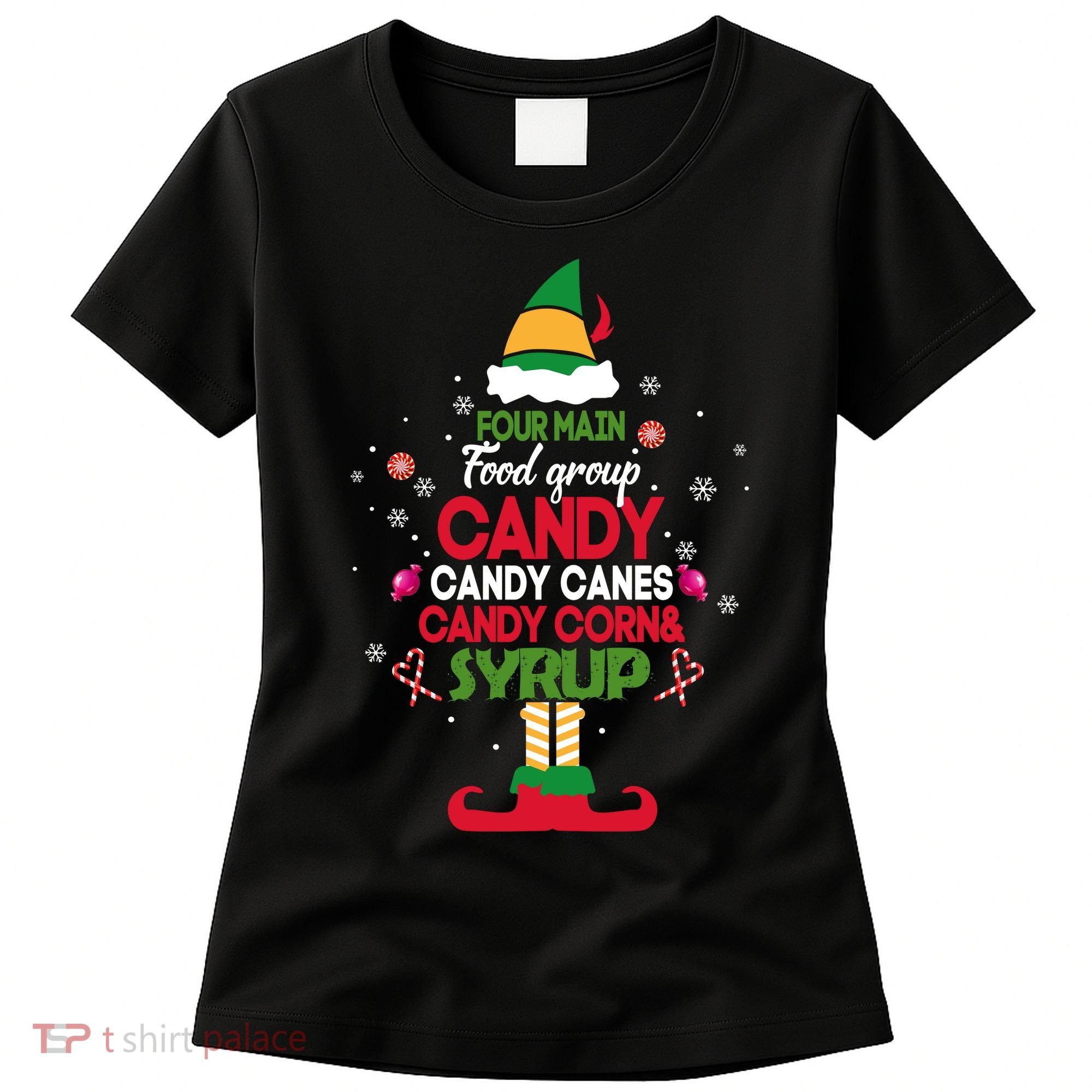 Four Main Food Groups Candy Canes Candy Corns Syrup Elf Women's T-Shirt