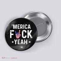 Funny Merica Fuck Yeah 4th Of July Button thumb 0