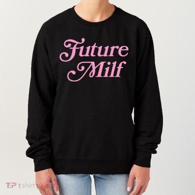 Future Milf Funny Women's Sweatshirt