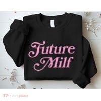 Future Milf Funny Sweatshirt thumb 2
