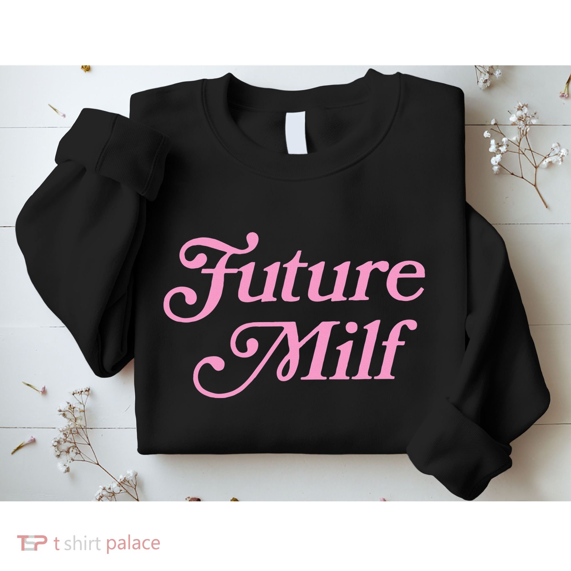 Future Milf Funny Sweatshirt