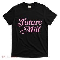 Future Milf Funny T-Shirt thumb 0