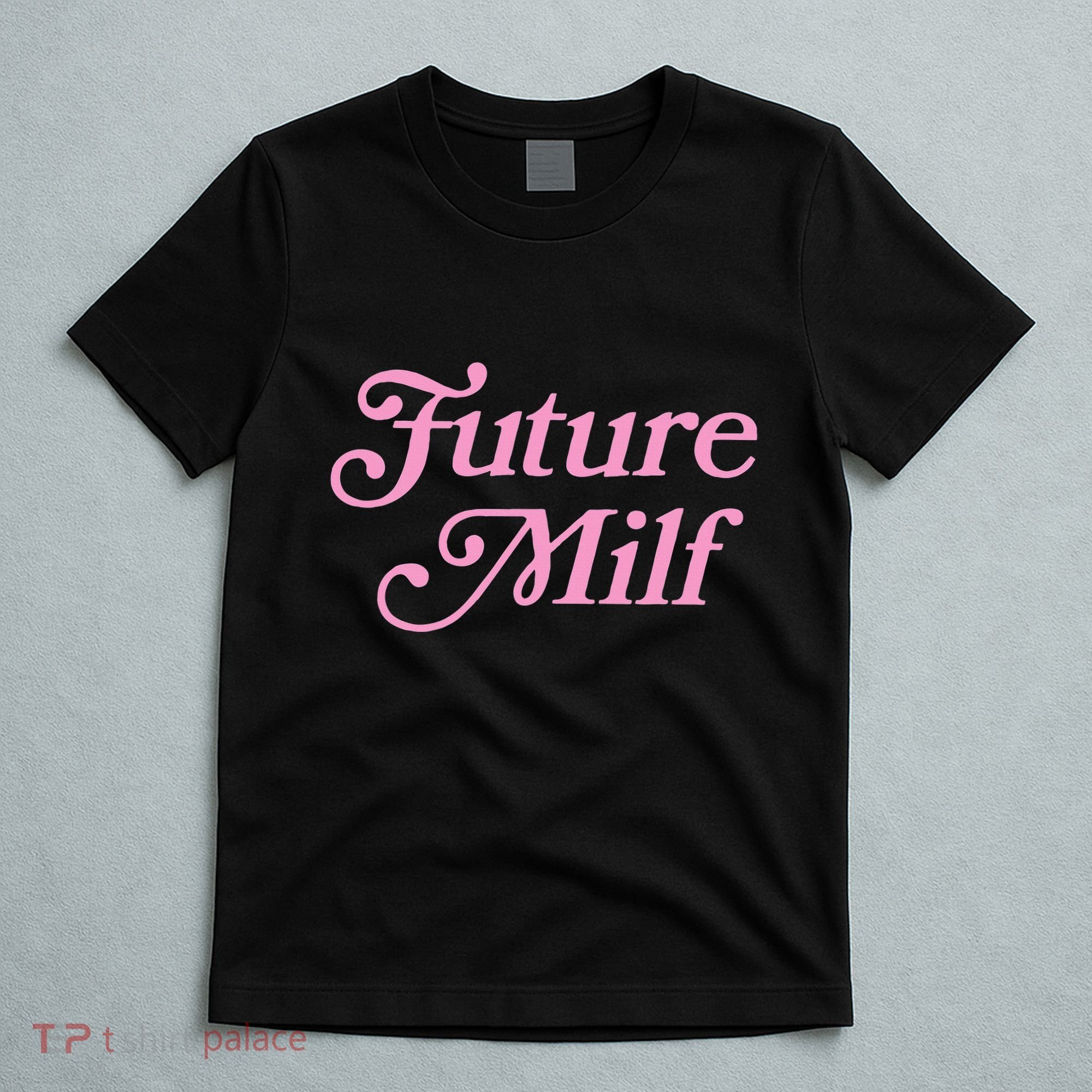 Future Milf Funny T-Shirt