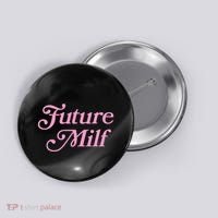 Future Milf Funny Button thumb 0