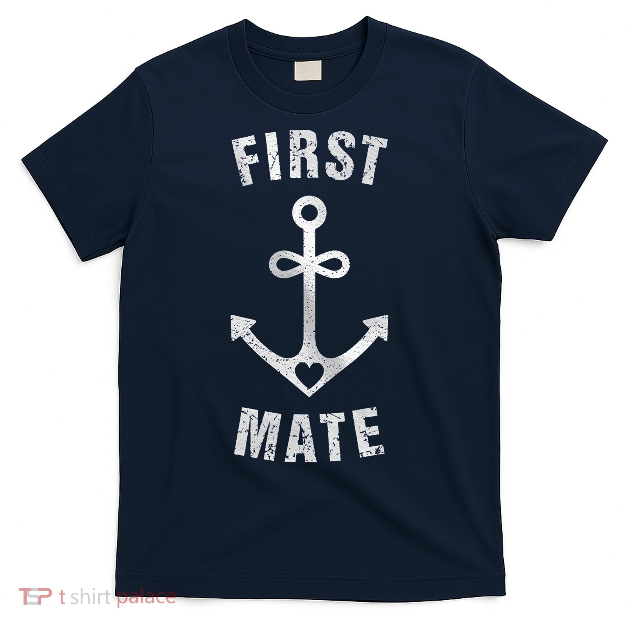 First Mate Funny Anchor Sailing Ship Cruise T-Shirt