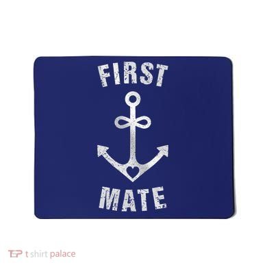 First Mate Funny Anchor Sailing Ship Cruise Mousepad