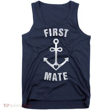 First Mate Funny Anchor Sailing Ship Cruise Tank Top