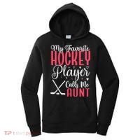 Funny My Favorite Hockey Player Calls Me Aunt Cute Gift Women's Hoodie thumb 0