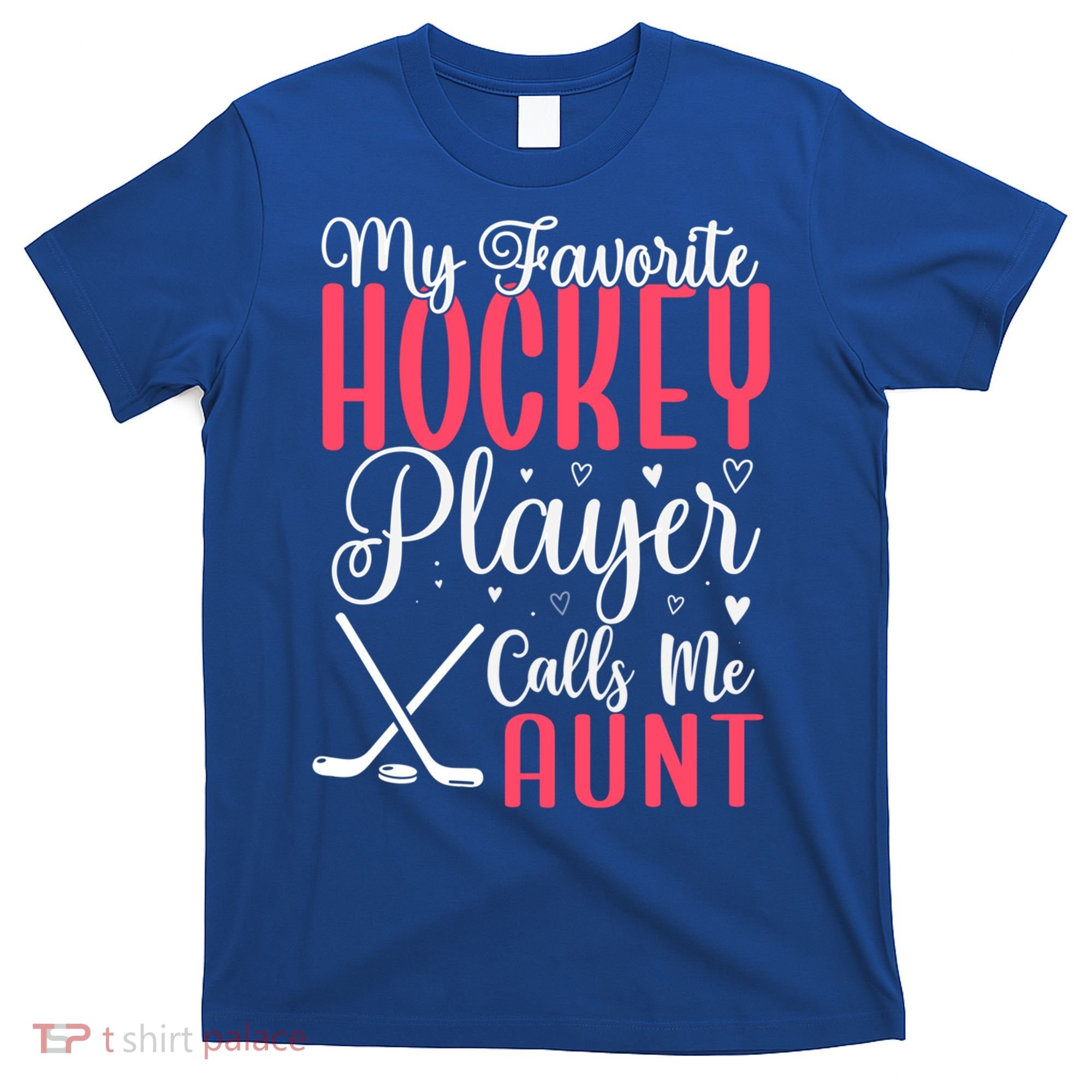 Funny My Favorite Hockey Player Calls Me Aunt Cute Gift T-Shirt
