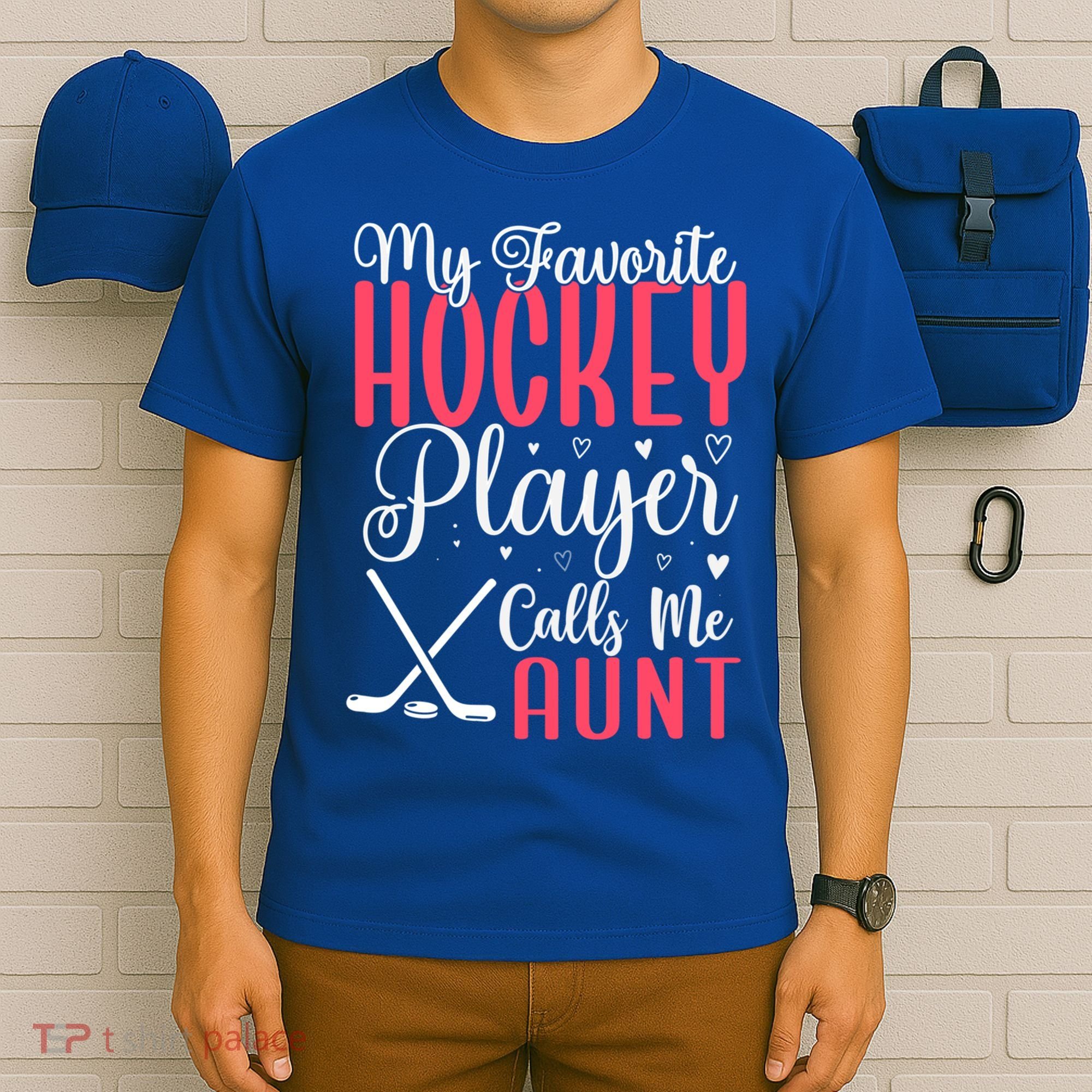 Funny My Favorite Hockey Player Calls Me Aunt Cute Gift T-Shirt