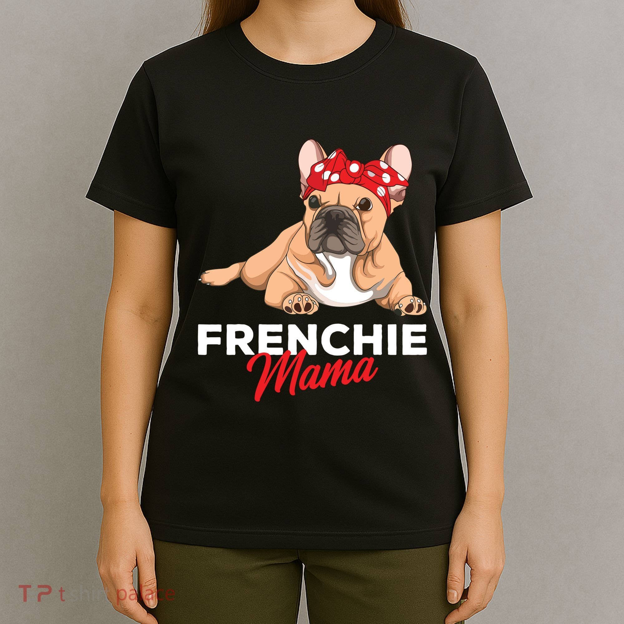 Frenchie Mama Funny French Bulldog Dog Mom Cute Girls Gift T-Shirt