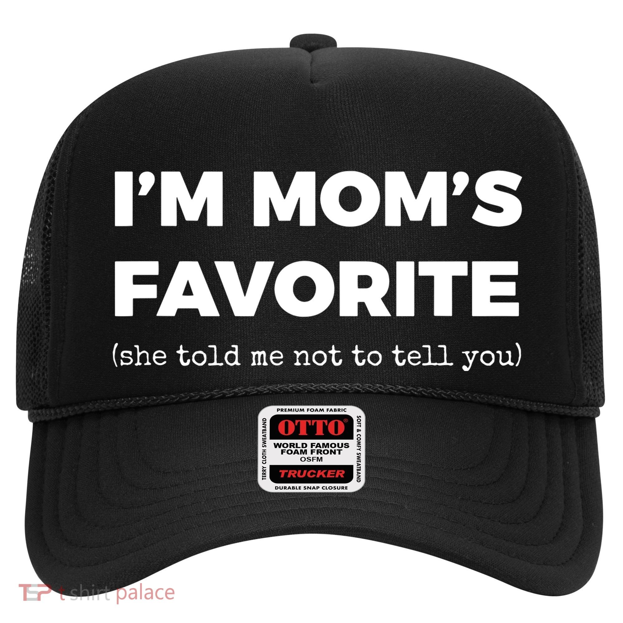 Funny Moms Favorite Son Daughter Im Moms Favorite Hat