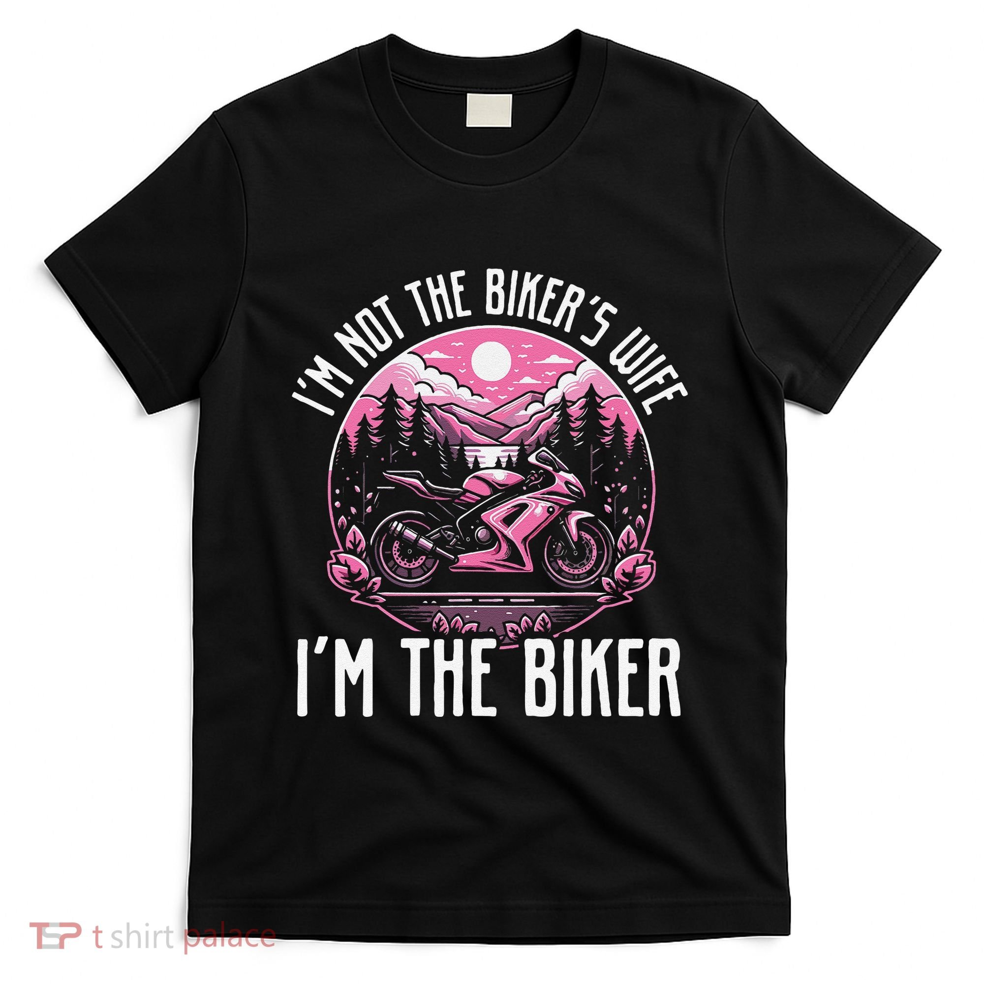 Funny Motorcycle For Women Not BikerS Wife IM The Biker T-Shirt