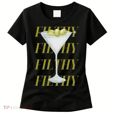 Filthy Martini Women's T-Shirt
