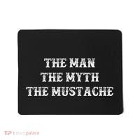 Funny Mustache Gift The Man The Myth The Mustache Mousepad thumb 0