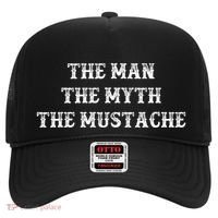 Funny Mustache Gift The Man The Myth The Mustache Hat thumb 0
