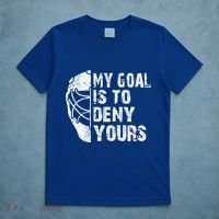 Funny My Goal Is To Deny Yours Hockey Goalie Ice Hockey Gift Cute Gift T-Shirt thumb 5