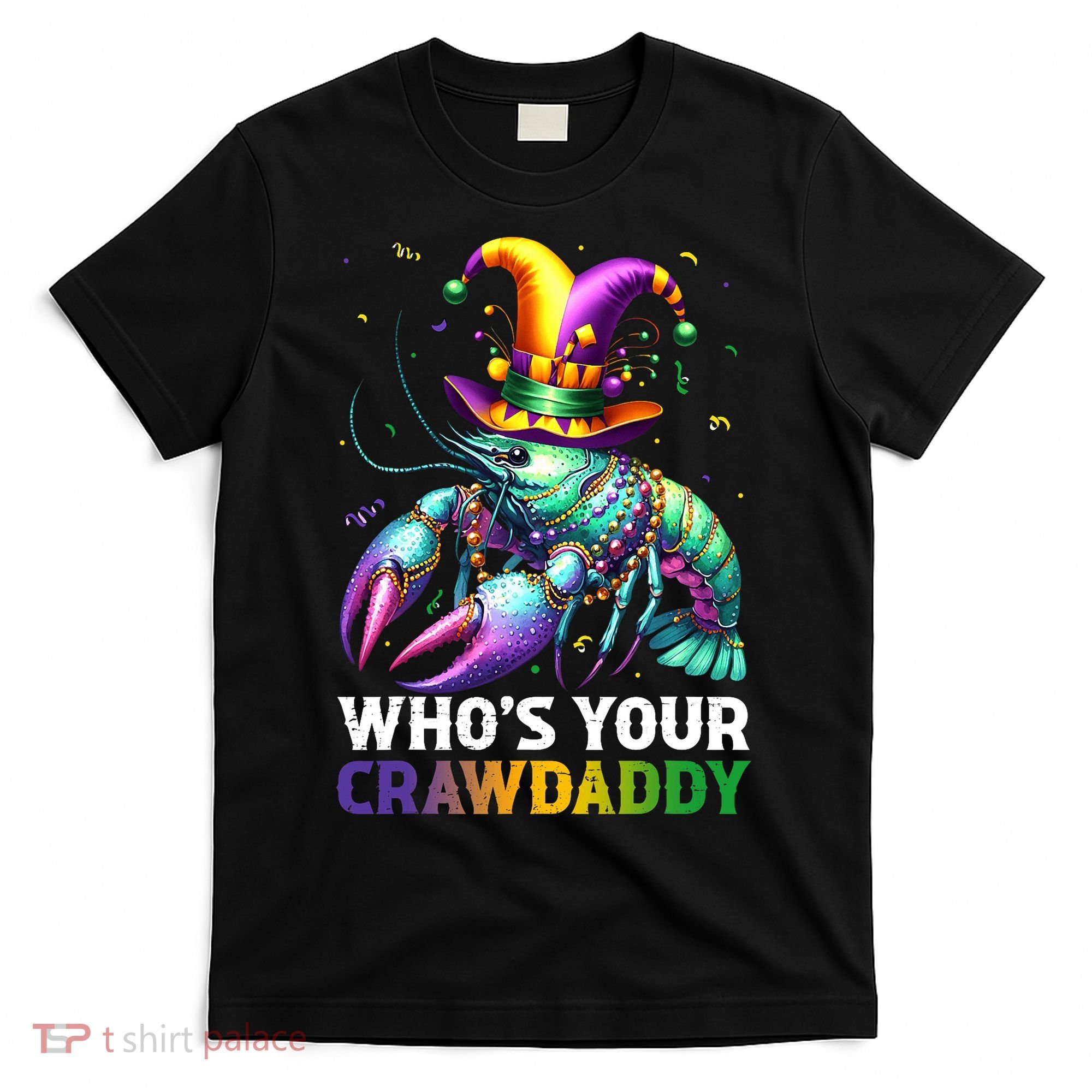 Funny Mardi Gras Whos Your Crawdaddy Crawfish Jester Beads T-Shirt