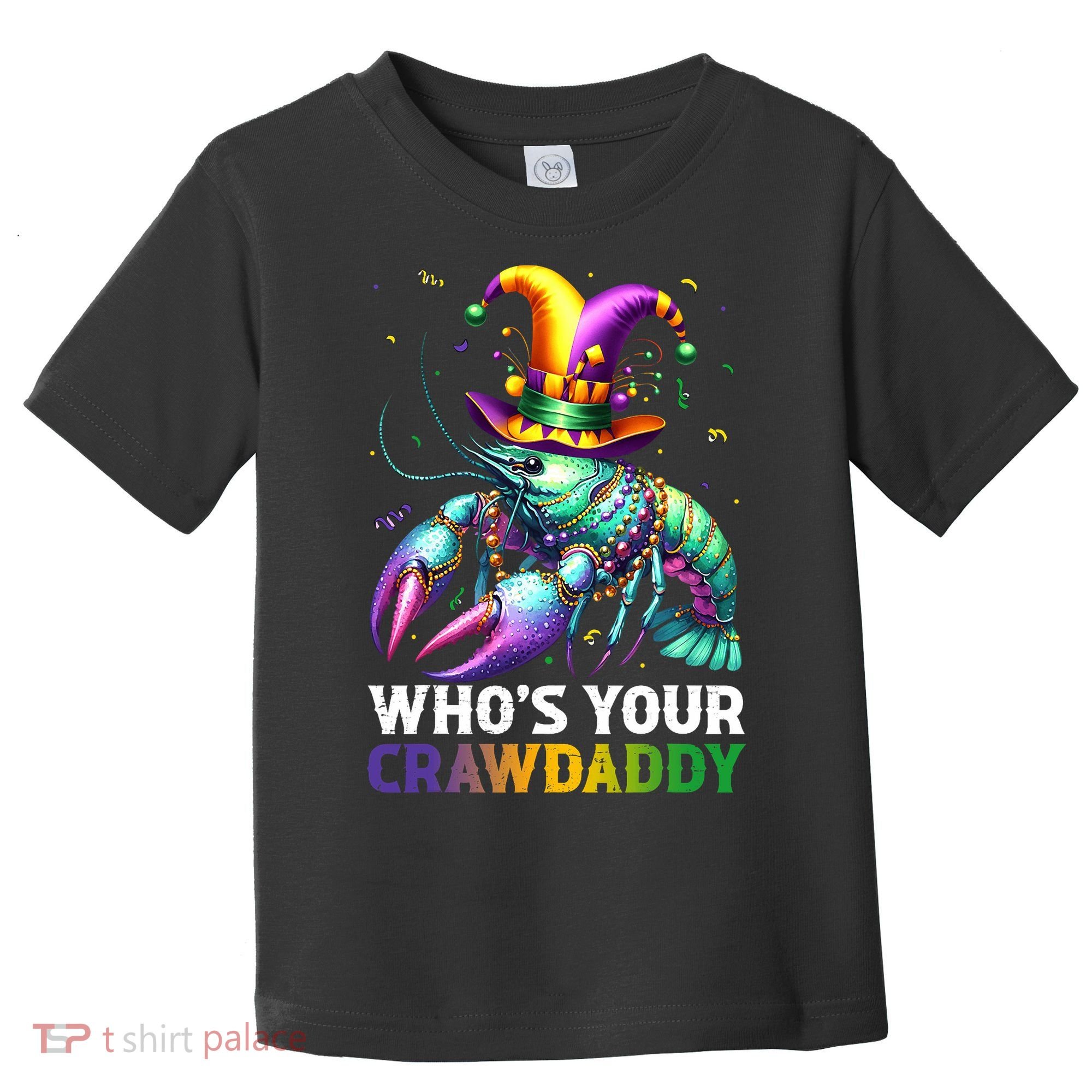 Funny Mardi Gras Whos Your Crawdaddy Crawfish Jester Beads Toddler T-Shirt