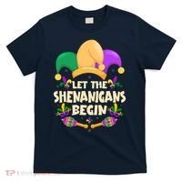Funny Mardi Gras Let The Shenanigans Begin T-Shirt thumb 0