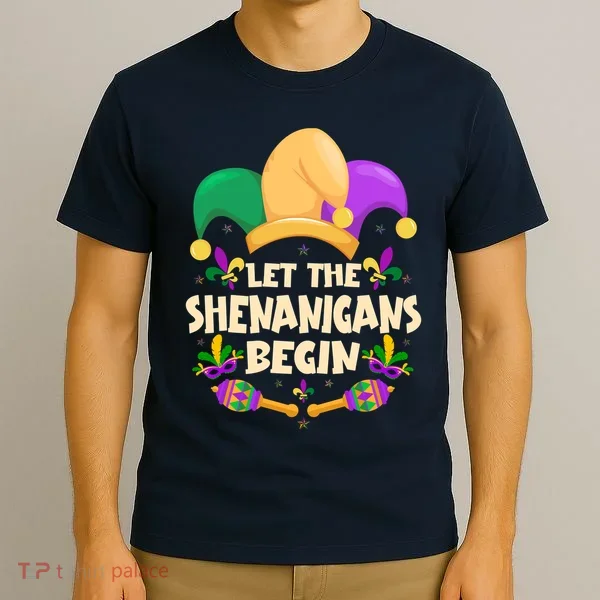 Funny Mardi Gras Let The Shenanigans Begin T-Shirt