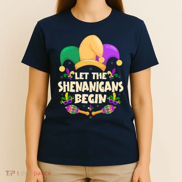 Funny Mardi Gras Let The Shenanigans Begin T-Shirt