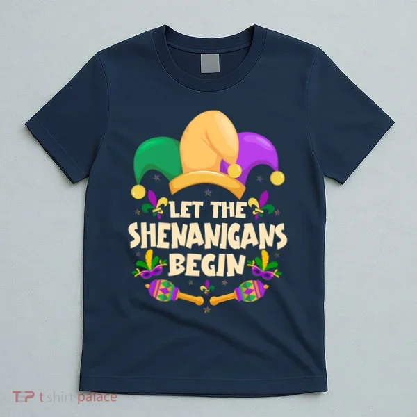 Funny Mardi Gras Let The Shenanigans Begin T-Shirt