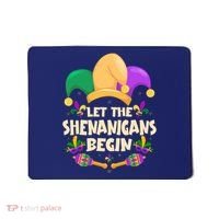 Funny Mardi Gras Let The Shenanigans Begin Mousepad thumb 0