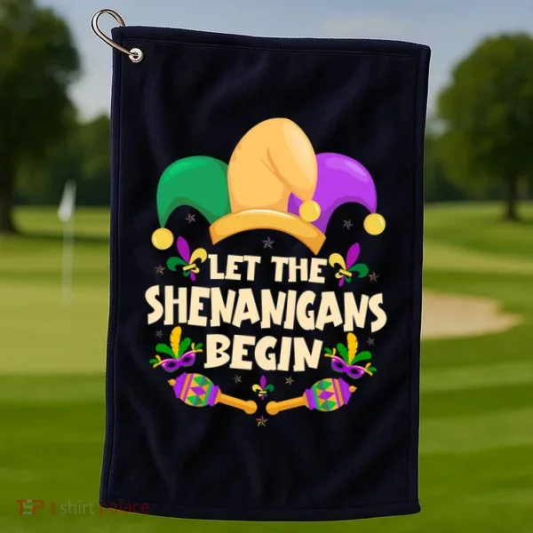 Funny Mardi Gras Let The Shenanigans Begin Golf Towel