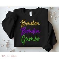Funny Mardi Gras Quote New Orleans Gift Bourbon Boudin Gumbo Sweatshirt thumb 2