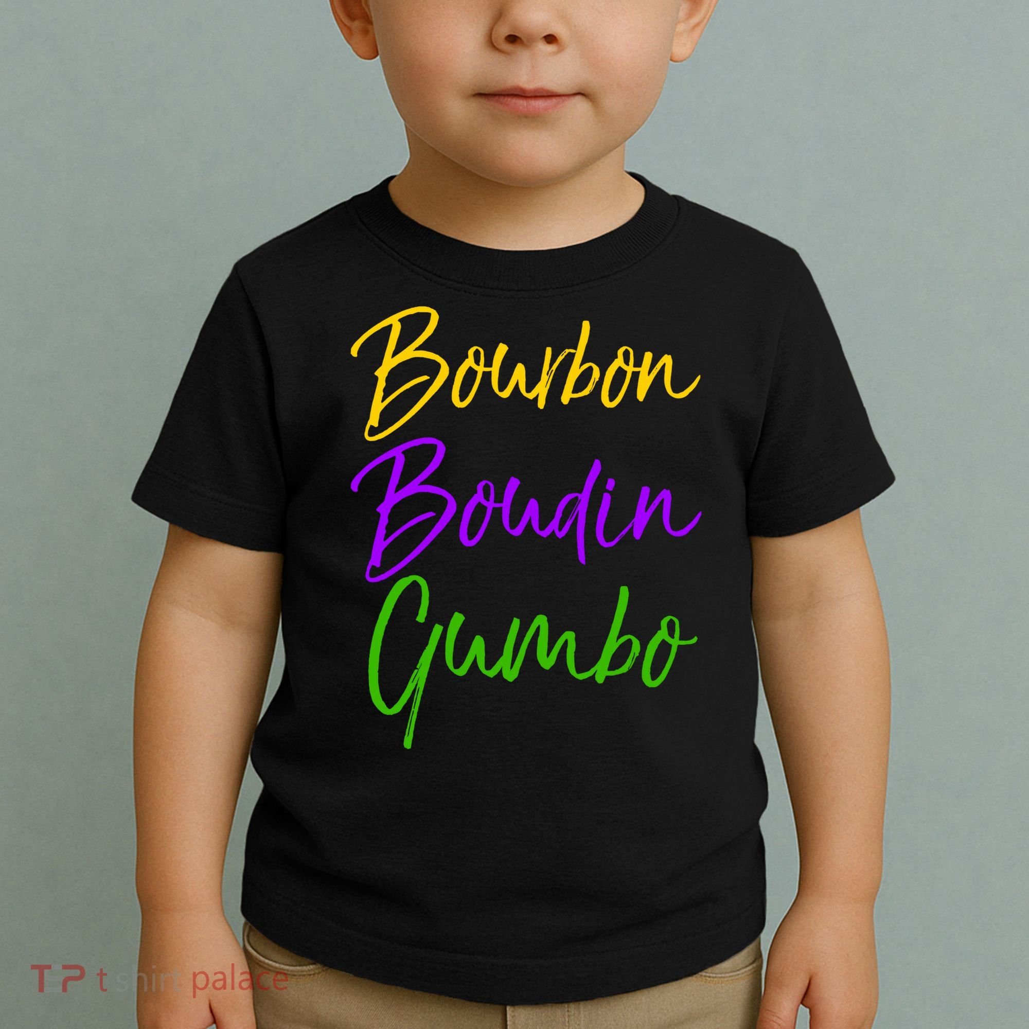 Funny Mardi Gras Quote New Orleans Gift Bourbon Boudin Gumbo Toddler T-Shirt